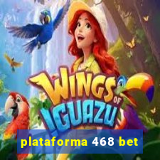 plataforma 468 bet